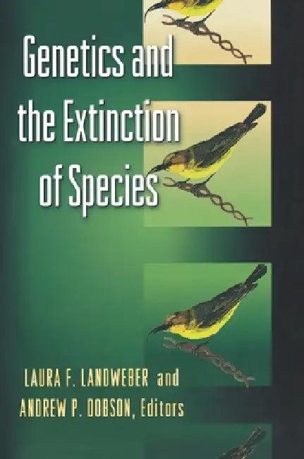 Genetics and the Extinction of Species (English, Laura Landweber | Andrew Dobson)