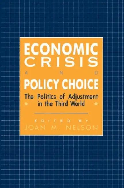 Economic Crisis and Policy Choice (English, Joan M. Nelson)