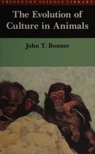 The Evolution of Culture in Animals (English, John Tyler Bonner)