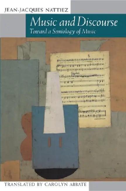 Music and Discourse (English, Jean-Jacques Nattiez | Carolyn Abbate)