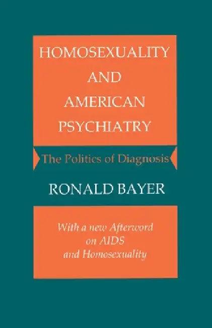 Homosexuality and American Psychiatry (English, Ronald Bayer)