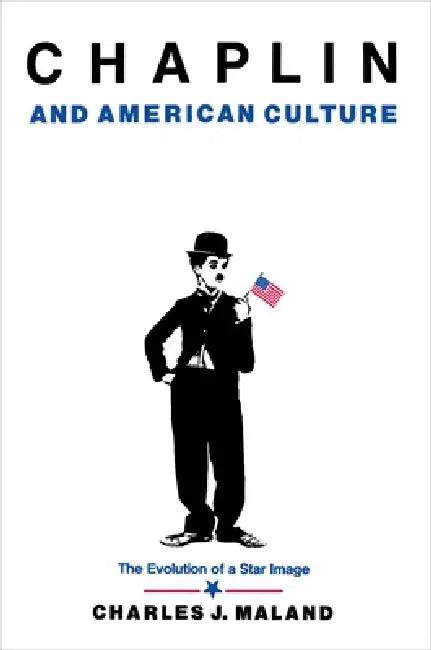 Chaplin and American Culture (English, Charles J. Maland)