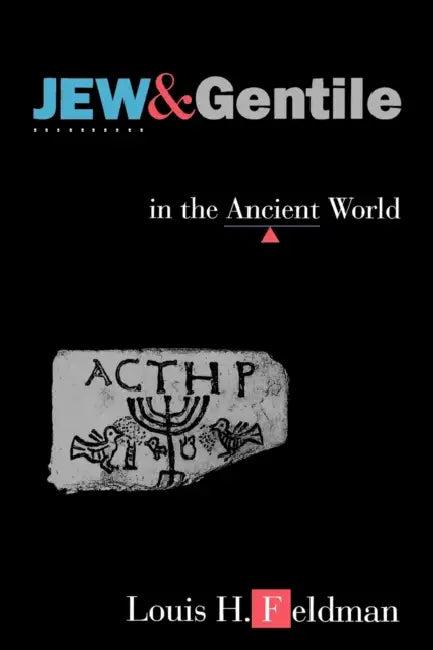 Jew and Gentile in the Ancient World (English, Louis H. Feldman)