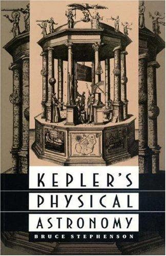 Kepler's Physical Astronomy (English, Bruce Stephenson)