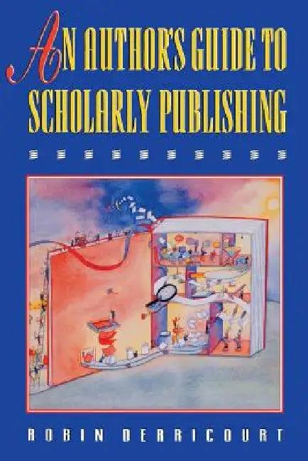 An Author's Guide to Scholarly Publishing (English, Robin Derricourt)