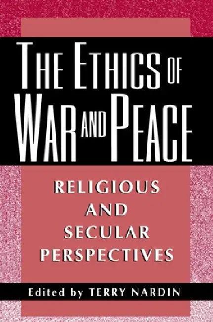 The Ethics of War and Peace (English, Terry Nardin)
