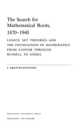 The Search for Mathematical Roots, 1870-1940 (English, Ivor Grattan-Guinness)