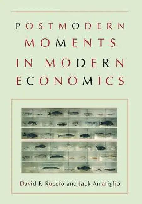 Postmodern Moments in Modern Economics (English, David F. Ruccio | Jack Amariglio)