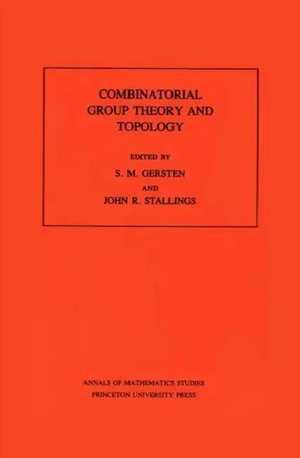 Combinatorial Group Theory and Topology (English, S. M. Gersten | John R. Stallings)