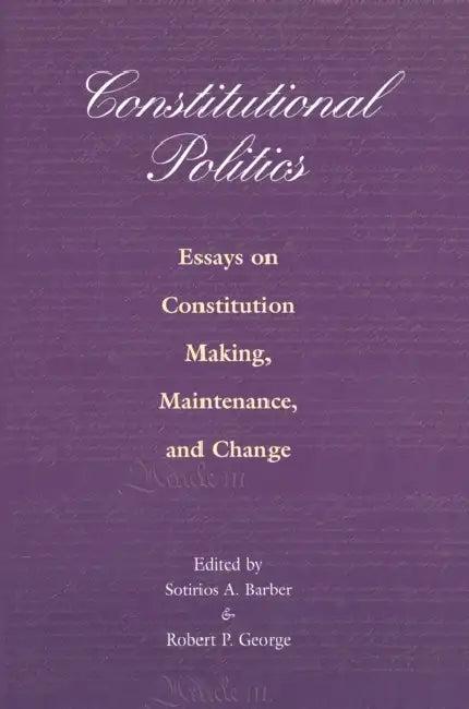 Constitutional Politics (English, Pup Inhouse | Robert P. George)