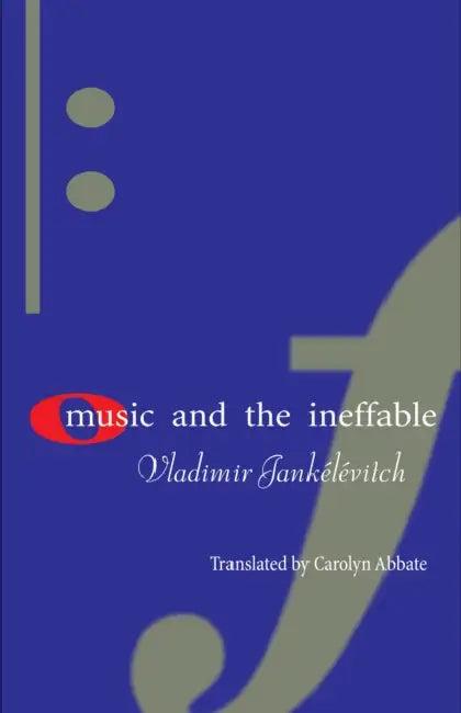 Music and the Ineffable (English, Vladimir Jankélévitch | Carolyn Abbate)