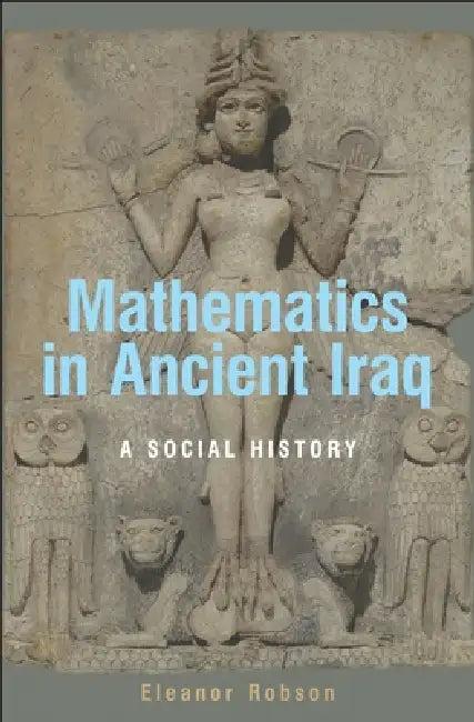Mathematics in Ancient Iraq (English, Eleanor Robson)