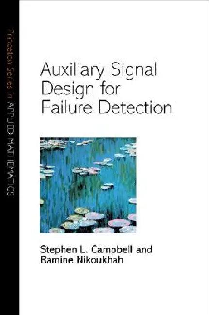 Auxiliary Signal Design for Failure Detection (English, Stephen L. Campbell | Ramine Nikoukhah)