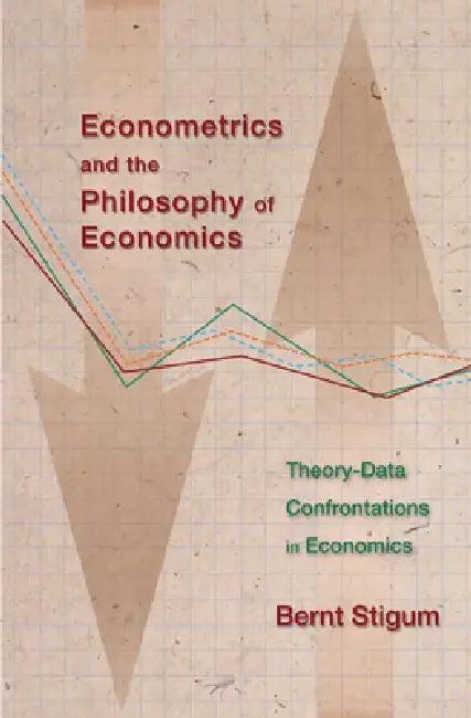 Econometrics and the Philosophy of Economics (English, Bernt P. Stigum)