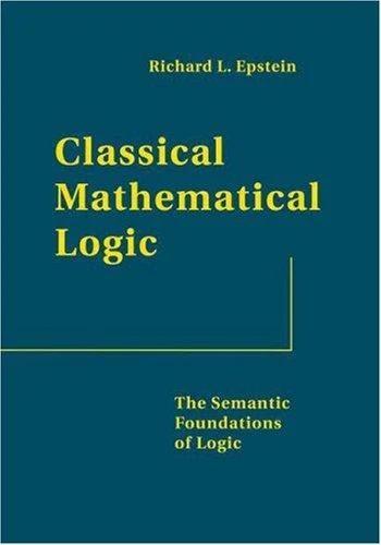 Classical Mathematical Logic (English, Richard L. Epstein | Leslaw W. Szczerba)