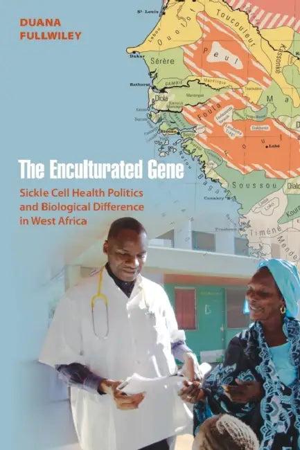 The Enculturated Gene (English, Duana Fullwiley)