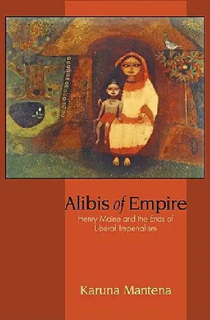 Alibis of Empire (English, Karuna Mantena)
