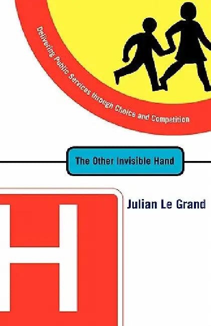 The Other Invisible Hand (English, Julian Le Grand | David Lipsey | Alain Enthoven)