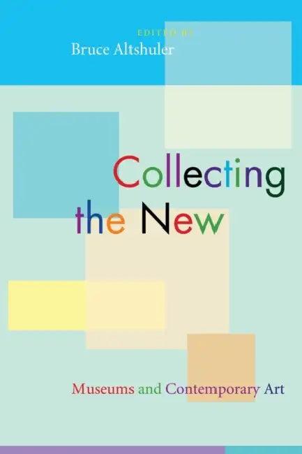 Collecting the New (English, Bruce Altshuler)