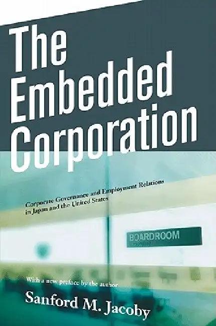 The Embedded Corporation (English, Sanford M. Jacoby)