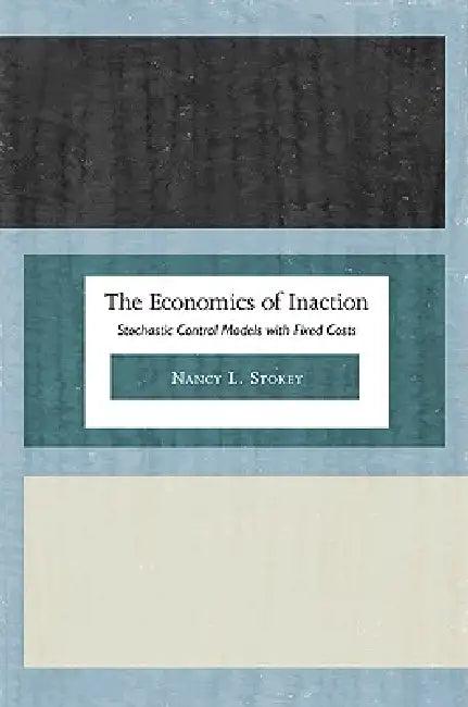 The Economics of Inaction (English, Nancy L. Stokey)