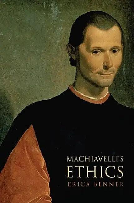 Machiavelli's Ethics (English, Erica Benner)