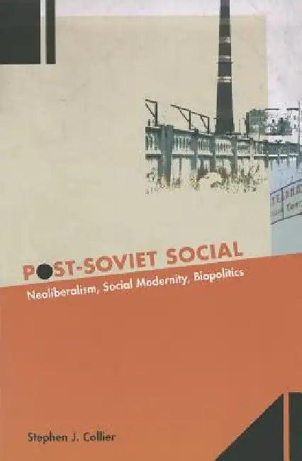 Post-Soviet Social (English, Stephen J. Collier)