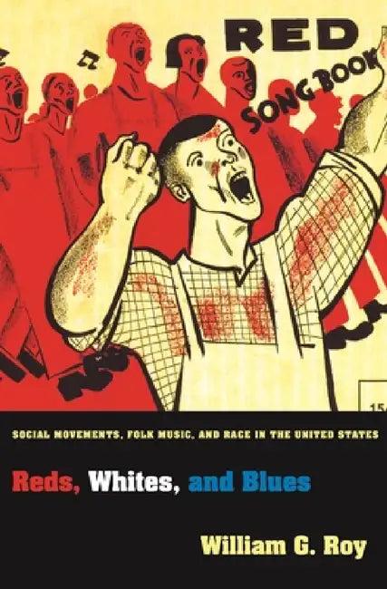 Reds, Whites, and Blues (English, William G. Roy)