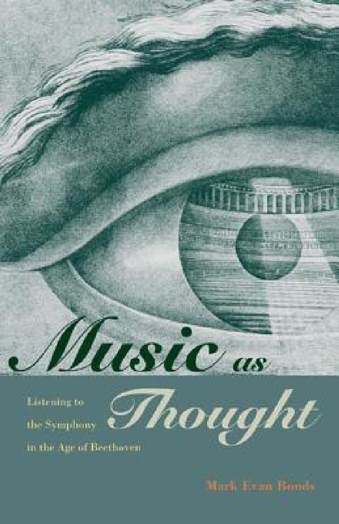Music as Thought (English, Mark Evan Bonds)