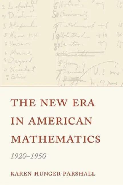The New Era in American Mathematics, 1920-1950 (English, Karen Hunger Parshall)