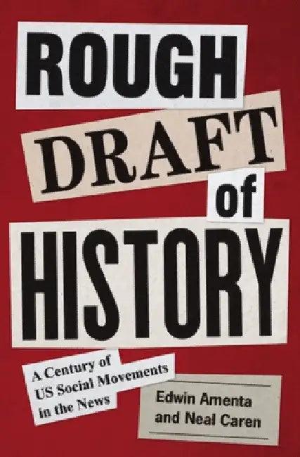 Rough Draft of History (English, Edwin Amenta | Neal Caren)