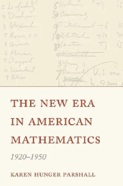 The New Era in American Mathematics, 1920-1950 (English, Karen Hunger Parshall)