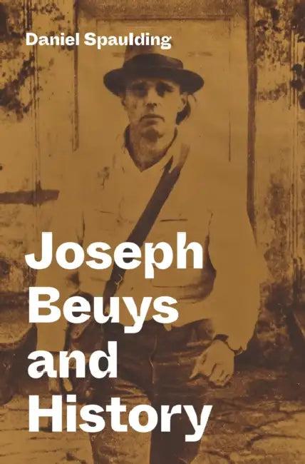 Joseph Beuys and History (English, Daniel Spaulding)