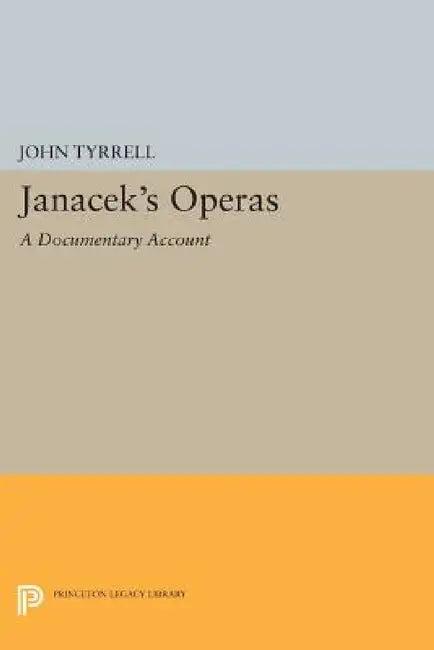 Janácek's Operas (English, John Tyrrell)