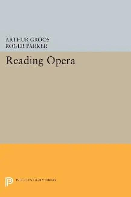 Reading Opera (English, Arthur Groos | Roger L. Parker)
