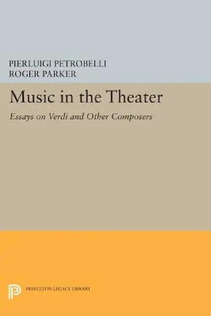 Music in the Theater (English, Pierluigi Petrobelli | Roger L. Parker)