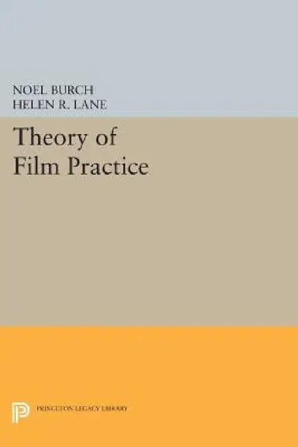 Theory of Film Practice (English, Noel Burch | Helen R. Lane)