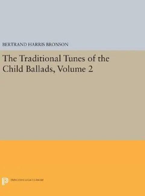The Traditional Tunes of the Child Ballads, Volume 2 (English, Bertrand Harris Bronson)