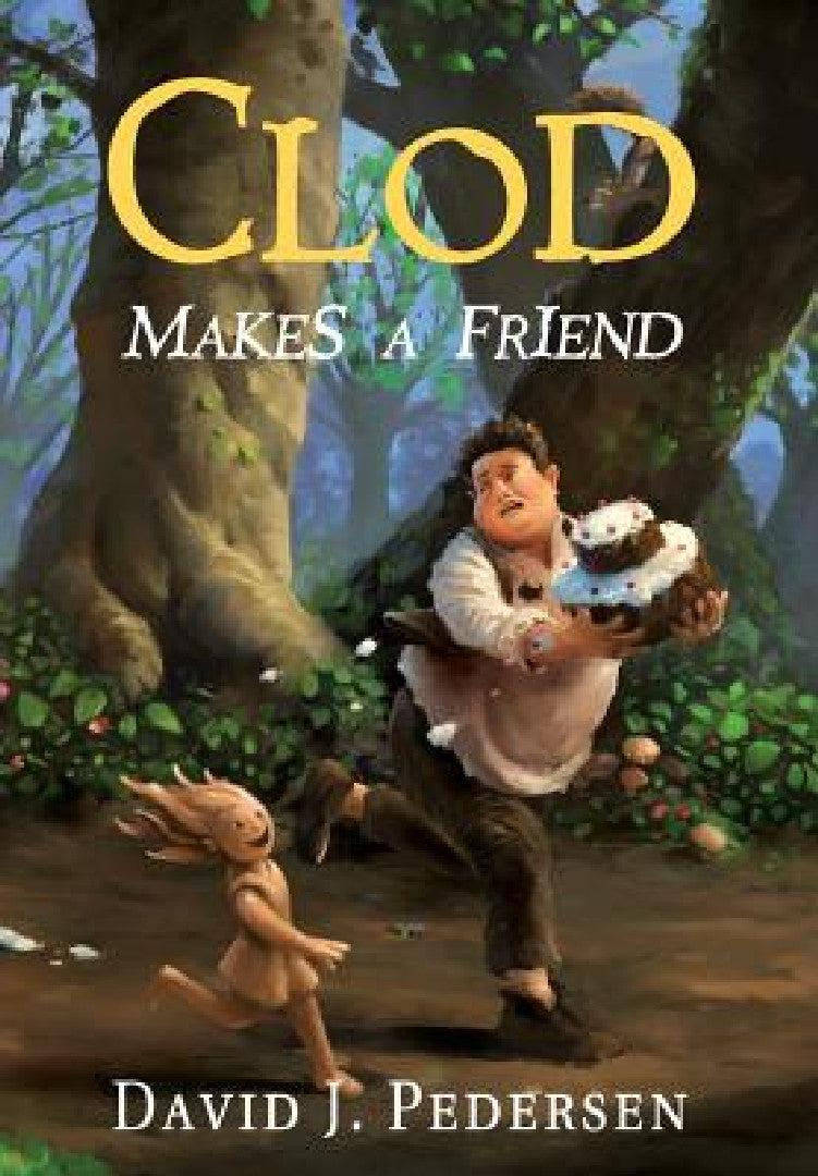Clod Makes A Friend (English, David J. Pedersen | Bryan Thomas Schmidt | Danielle Fine)