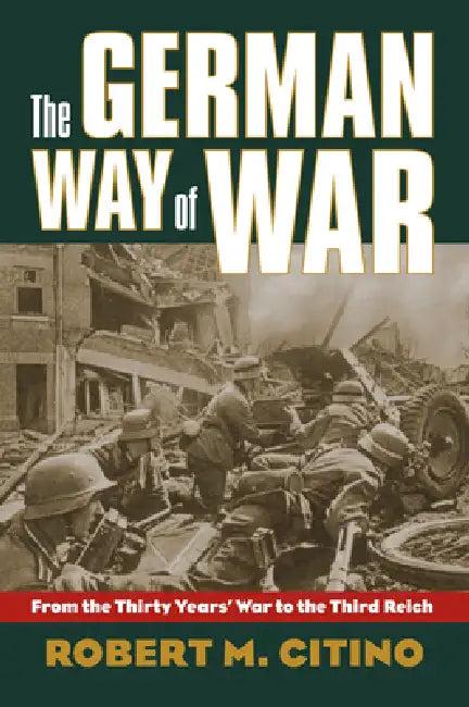 The German Way of War (English, Robert M. Citino)
