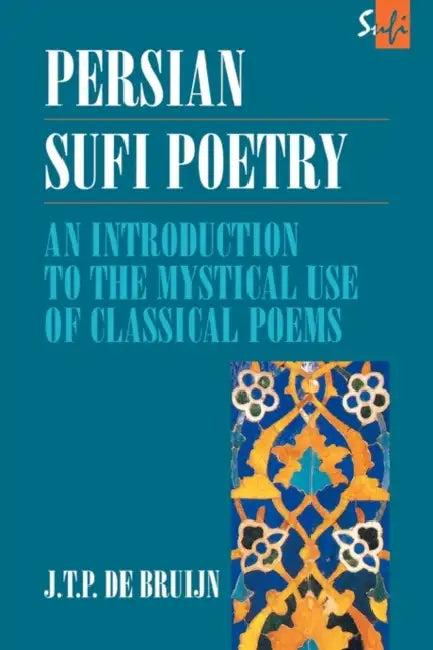 Persian Sufi Poetry (English, J. T. P. De Bruijn)