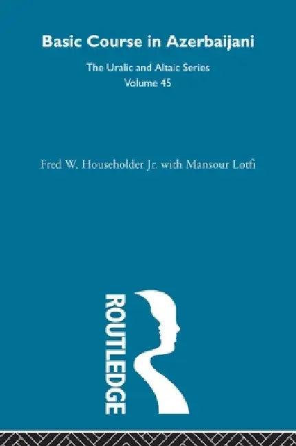 Basic Course in Azerbaijani (English, Fred W. Householder | Mansour Lofti)