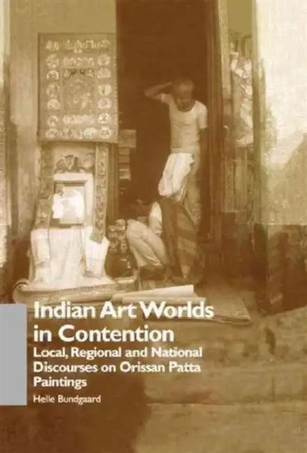 Indian Art Worlds in Contention (English, Helle Bundgaard)