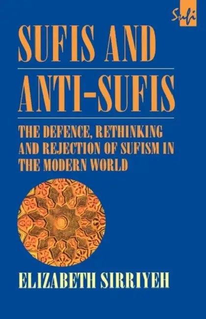 Sufis and Anti-Sufis (English, Elizabeth Sirriyeh)