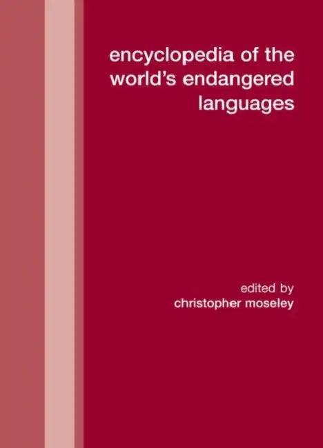 Encyclopedia of the World's Endangered Languages (English, Christopher Moseley)