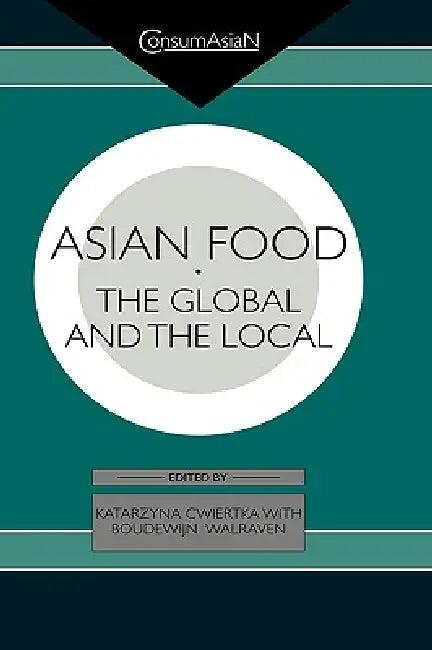 Asian Food (English, Katarzyna J. Cwiertka | Boudewijn C. A. Walraven)