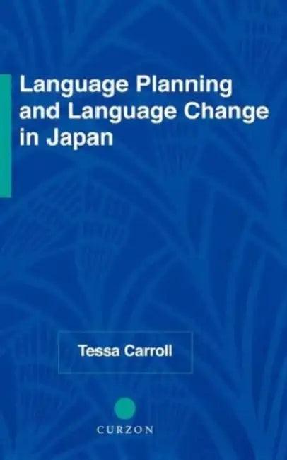 Language Planning and Language Change in Japan (English, Tessa Carroll)