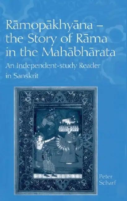 Ramopakhyana - The Story of Rama in the Mahabharata (English, Peter Scharf)