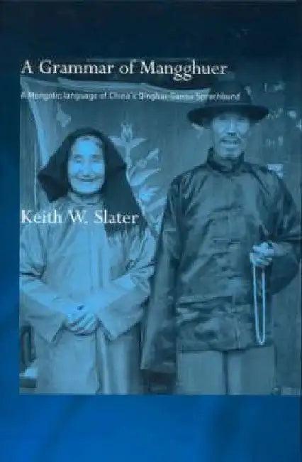 A Grammar of Mangghuer (English, Keith W. Slater)