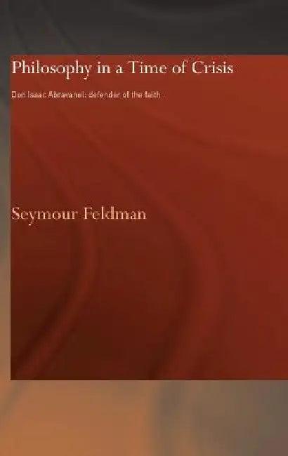 Philosophy in a Time of Crisis (English, Seymour Feldman)